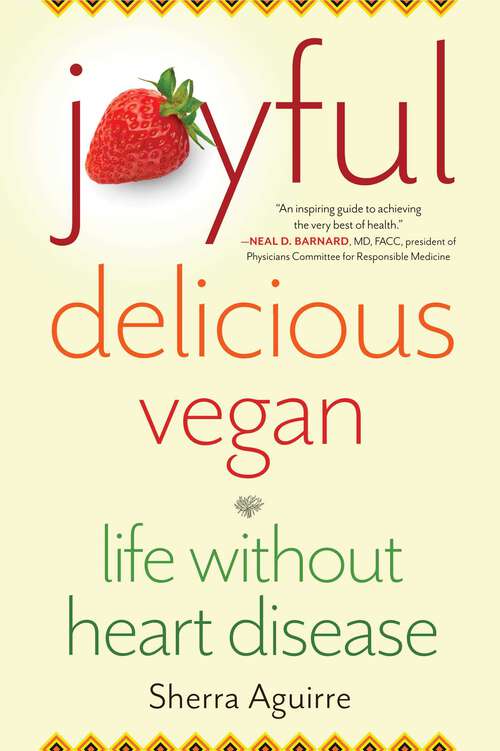 Book cover of Joyful, Delicious, Vegan: Life Without Heart Disease