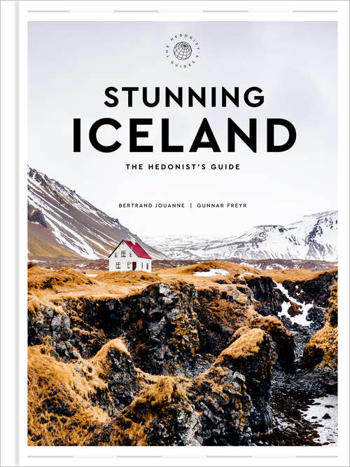 Book cover of Stunning Iceland: The Hedonist's Guide