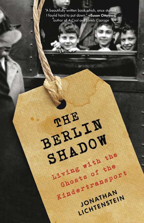 Book cover of The Berlin Shadow: Living with the Ghosts of the Kindertransport