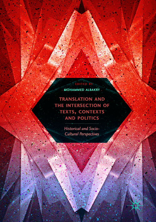 Book cover of Translation and the Intersection of Texts, Contexts and Politics