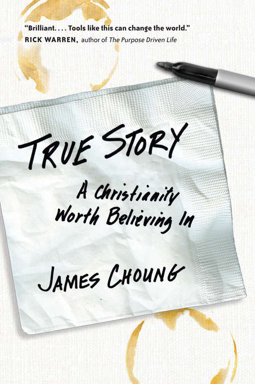 Book cover of True Story: A Christianity Worth Believing In