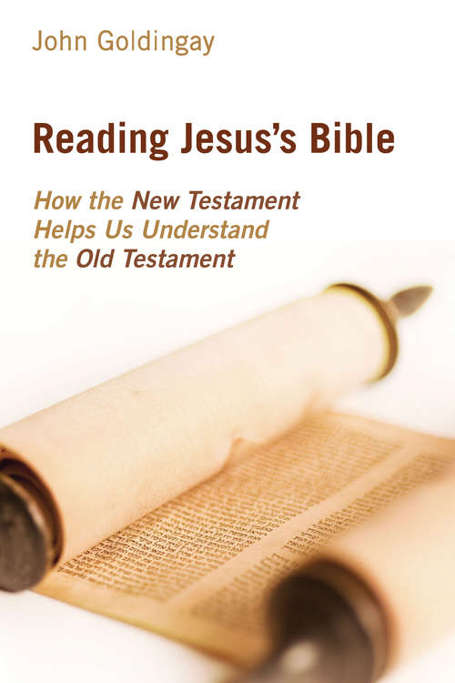 Book cover of Reading Jesus's Bible: How the New Testament Helps Us Understand the Old Testament