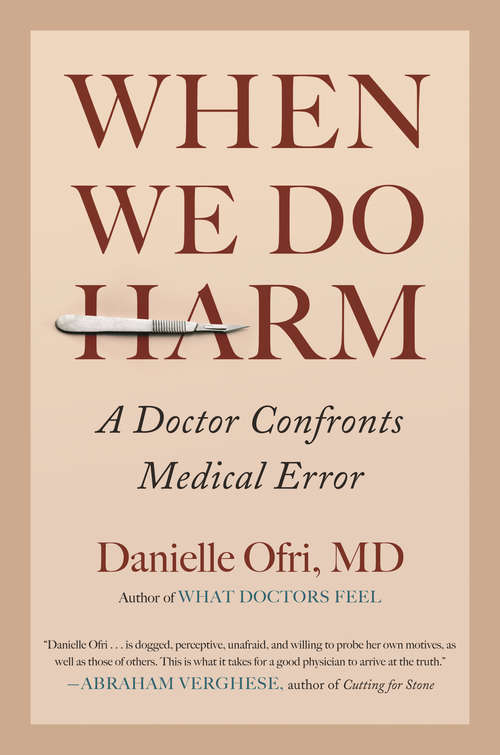 Book cover of When We Do Harm: A Doctor Confronts Medical Error