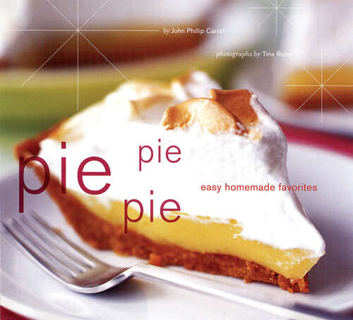 Book cover of Pie Pie Pie: Easy Homemade Favorites