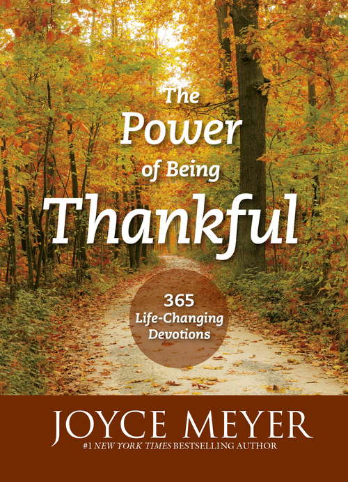 Book cover of The Power of Being Thankful: 365 Life Changing Devotions