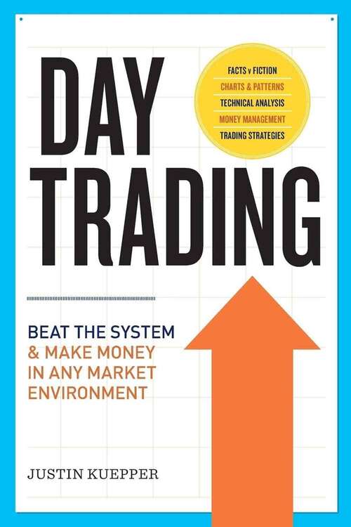 Book cover of Day Trading: Beat the System and Make Money in any Market Environment