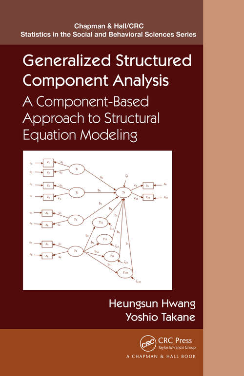 Book cover of Generalized Structured Component Analysis: A Component-Based Approach to Structural Equation Modeling (1) (Chapman & Hall/CRC Statistics in the Social and Behavioral Sciences)