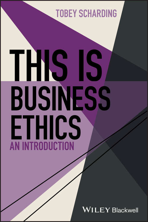 Book cover of This is Business Ethics: An Introduction (This is Philosophy)