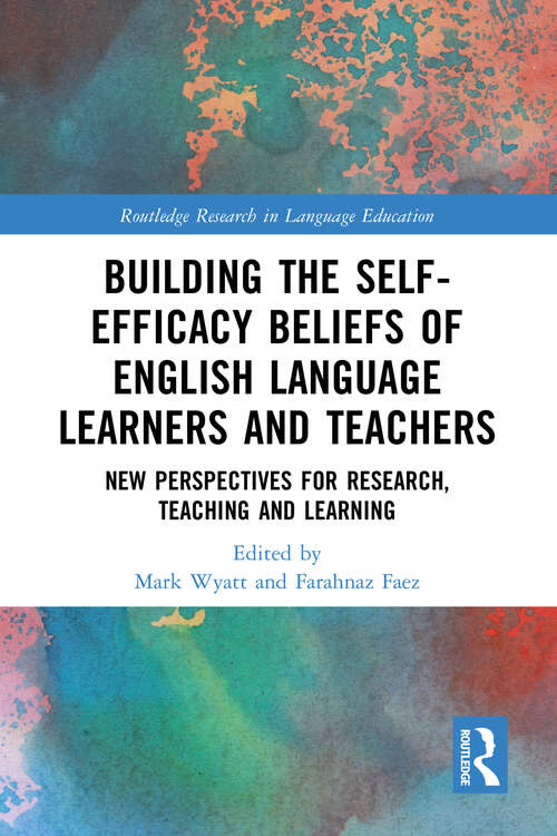 Book cover of Building the Self-Efficacy Beliefs of English Language Learners and Teachers: New Perspectives for Research, Teaching and Learning (Routledge Research in Language Education)