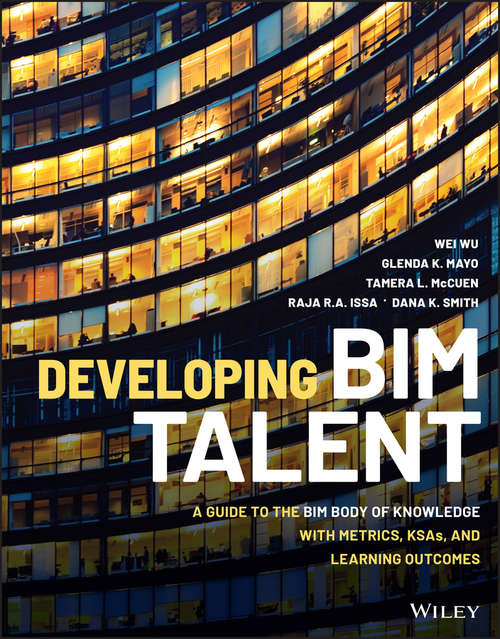 Book cover of Developing BIM Talent: A Guide to the BIM Body of Knowledge with Metrics, KSAs, and Learning Outcomes