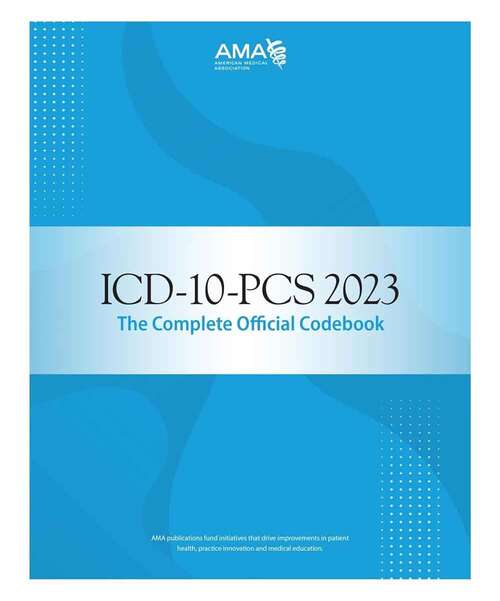 Book cover of ICD-10-PCS 2023: The Complete Official Codebook