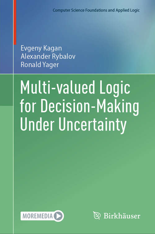 Book cover of Multi-valued Logic for Decision-Making Under Uncertainty (Computer Science Foundations and Applied Logic)