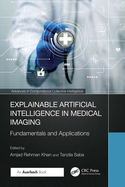 Book cover of Explainable Artificial Intelligence in Medical Imaging: Fundamentals and Applications (1) (Advances in Computational Collective Intelligence)