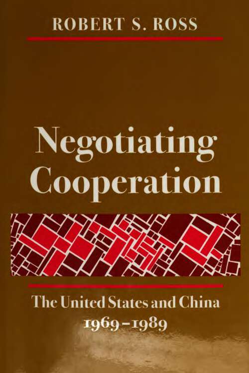 Book cover of Negotiating Cooperation: The United States and China, 1969-1989 (1)