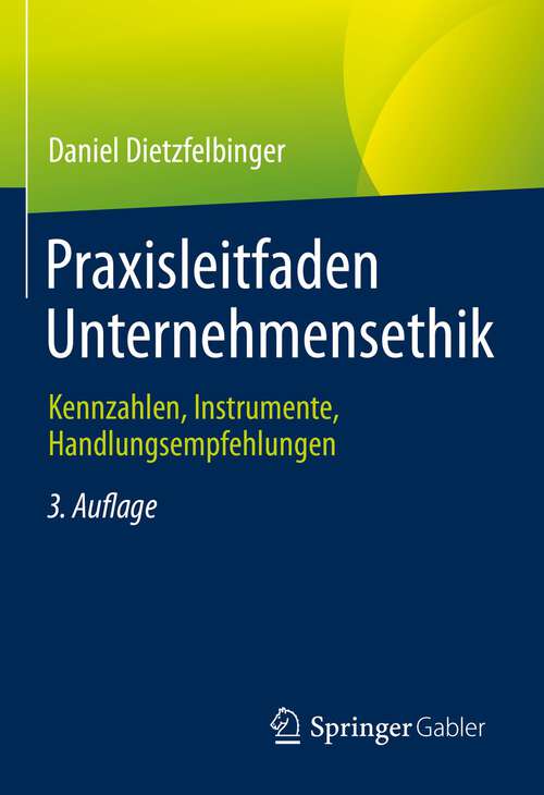 Book cover of Praxisleitfaden Unternehmensethik: Kennzahlen, Instrumente, Handlungsempfehlungen (3. Aufl. 2023)