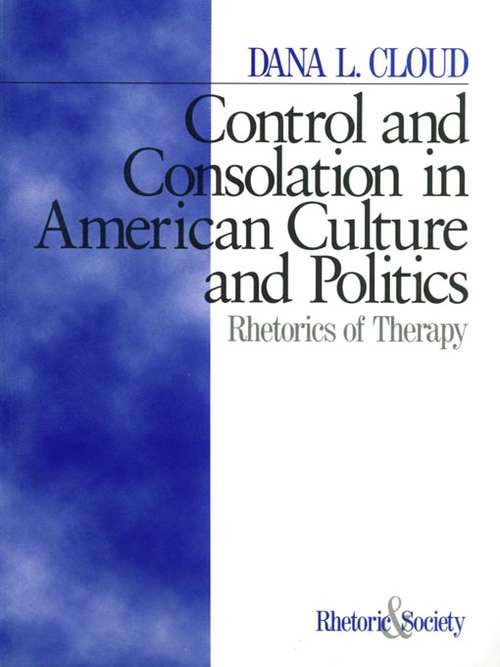 Book cover of Control and Consolation in American Culture and Politics: Rhetoric of Therapy