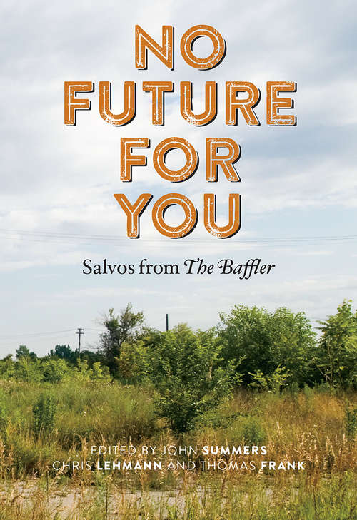 Book cover of No Future for You: Salvos from The Baffler (The\mit Press Ser.)