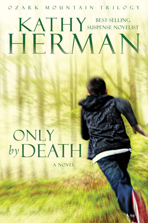 Book cover of Only by Death: A Novel (Ozark Mountain Trilogy #2)