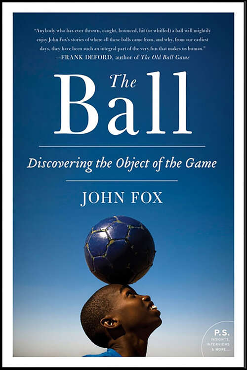 Book cover of The Ball: Discovering the Object of the Game
