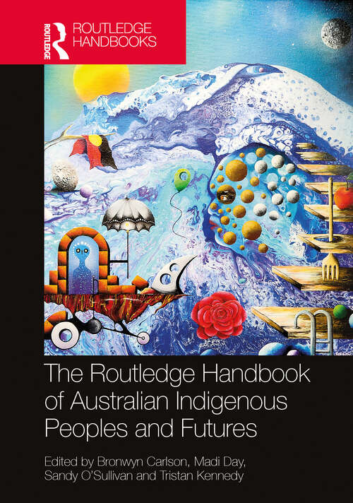 Book cover of The Routledge Handbook of Australian Indigenous Peoples and Futures (Routledge Anthropology Handbooks)