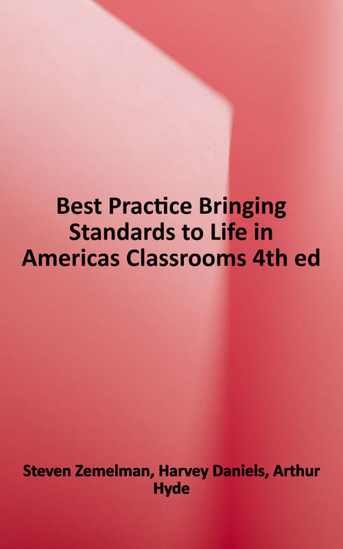 Book cover of Best Practice, Fourth Edition: Bringing Standards to Life in America's Classrooms (4)