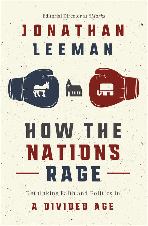 Book cover of How the Nations Rage: Rethinking Faith and Politics in a Divided Age