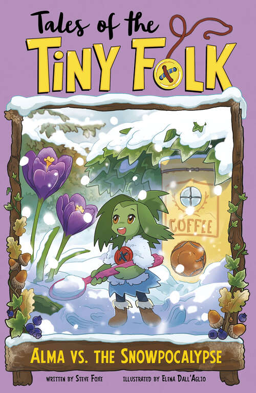 Book cover of Alma vs. the Snowpocalypse (Tales Of The Tiny Folk Ser.)
