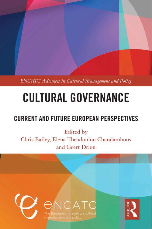 Book cover of Cultural Governance: Current and Future European Perspectives (ENCATC Advances in Cultural Management and Policy)