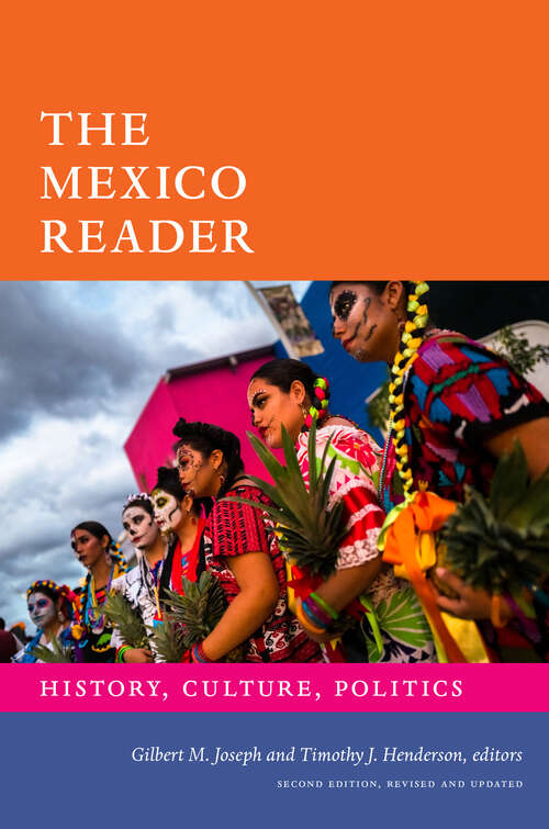Book cover of The Mexico Reader: History, Culture, Politics (The Latin America Readers)