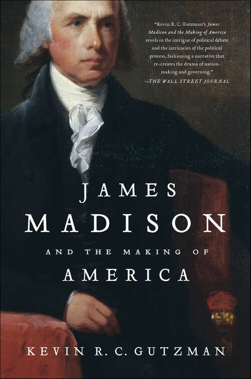Book cover of James Madison and the Making of America