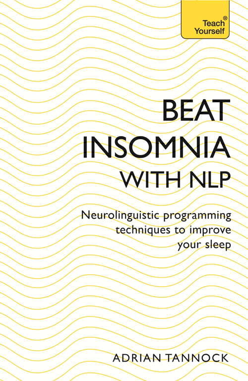 Book cover of Beat Insomnia with NLP: Neurolinguistic programming techniques to improve your sleep