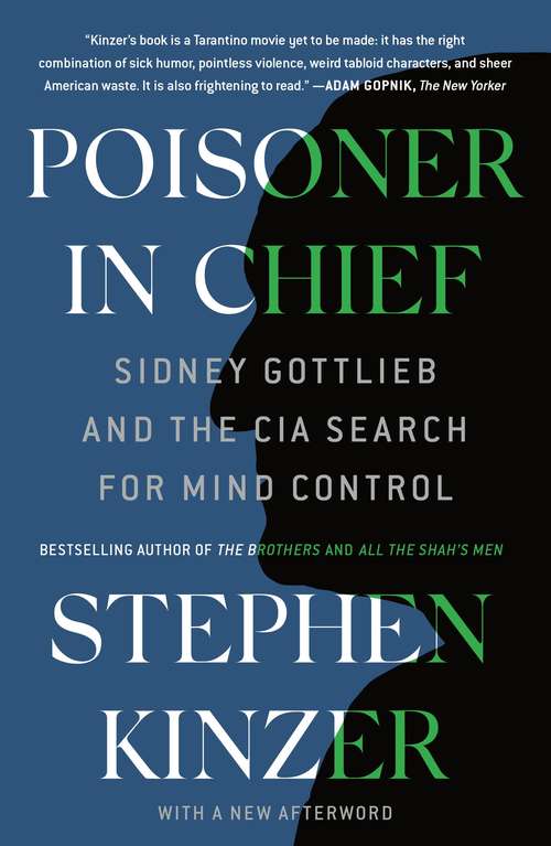 Book cover of Poisoner in Chief: Sidney Gottlieb and the CIA Search for Mind Control