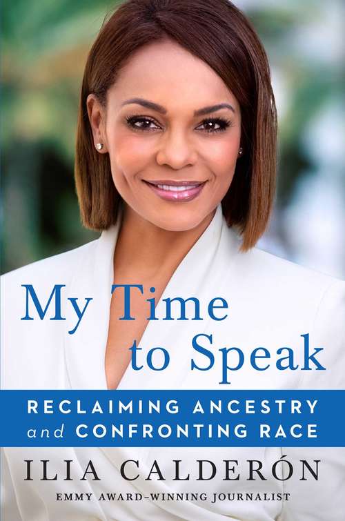 Book cover of My Time to Speak: Reclaiming Ancestry and Confronting Race