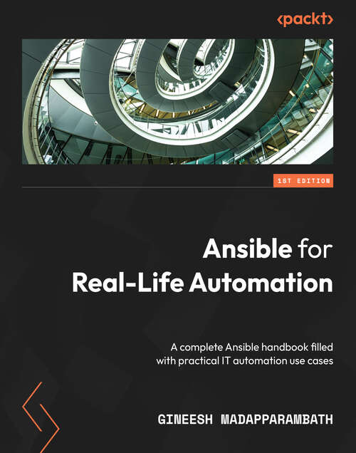 Book cover of Ansible for Real-Life Automation: A complete Ansible handbook filled with practical IT automation use cases