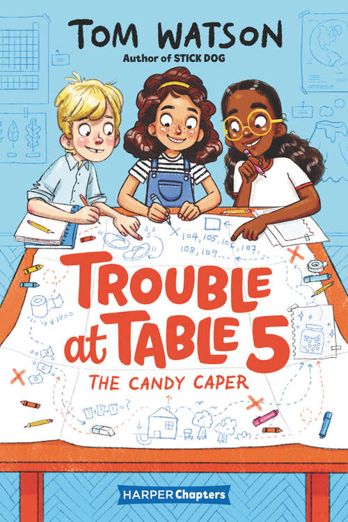 Book cover of Trouble at Table 5 #1: The Candy Caper (HarperChapters #1)