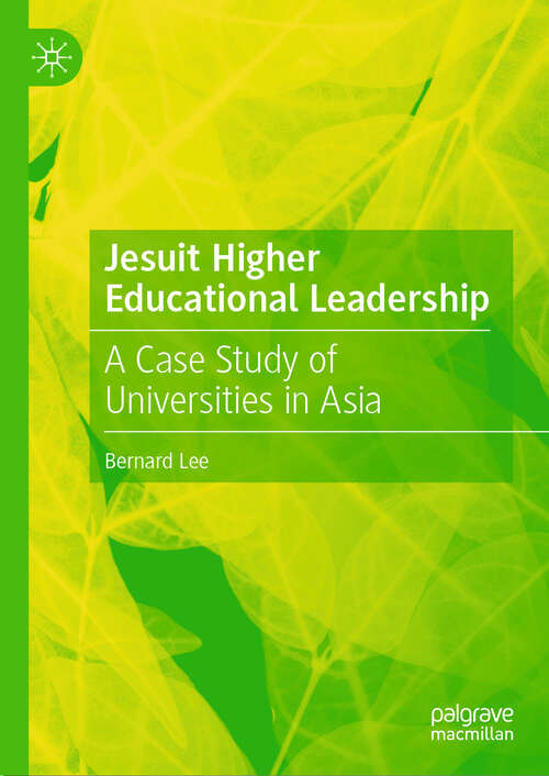 Book cover of Jesuit Higher Educational Leadership: A Case Study of Universities in Asia