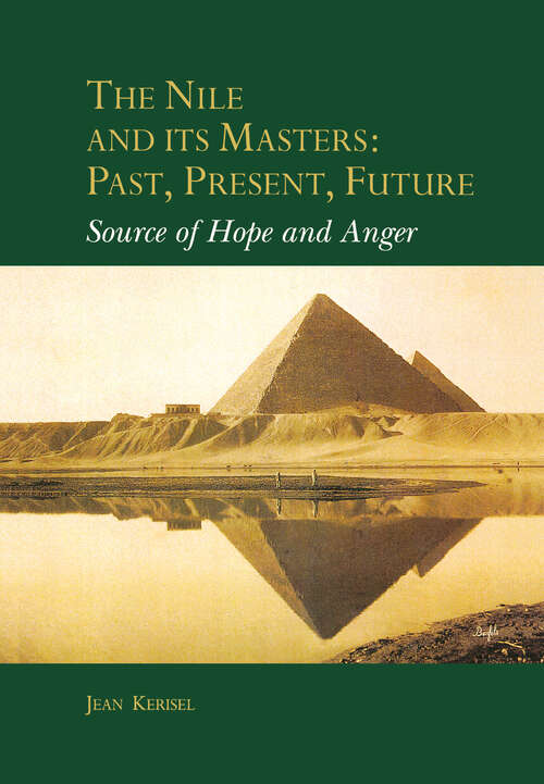 Book cover of The Nile and Its Masters: Source of Hope and Anger