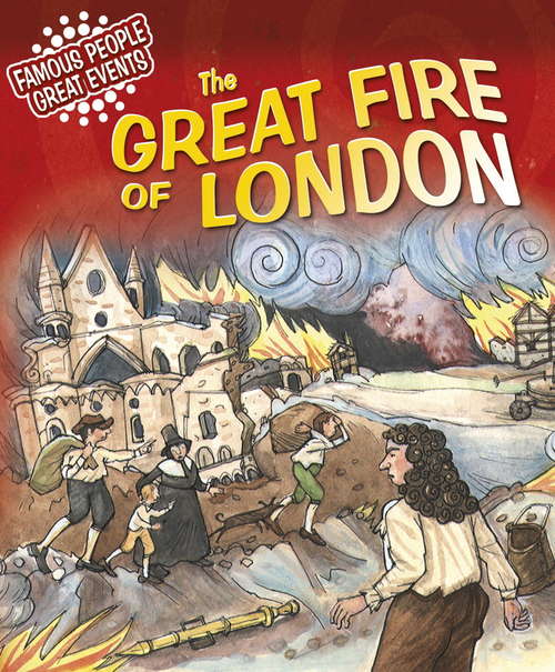 Book cover of The Great Fire of London (Famous People, Great Events #7)
