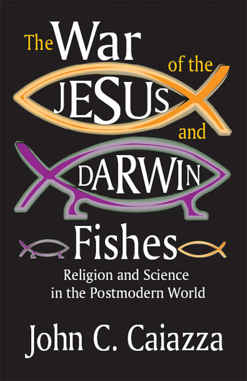 Book cover of The War of the Jesus and Darwin Fishes: Religion and Science in the Postmodern World