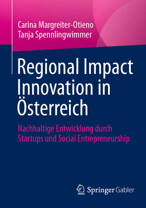 Book cover of Regional Impact Innovation in Österreich: Nachhaltige Entwicklung durch Startups und Social Entrepreneurship