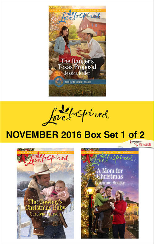 Book cover of Harlequin Love Inspired November 2016 - Box Set 1 of 2: The Ranger's Texas Proposal\The Cowboy's Christmas Baby\A Mom for Christmas