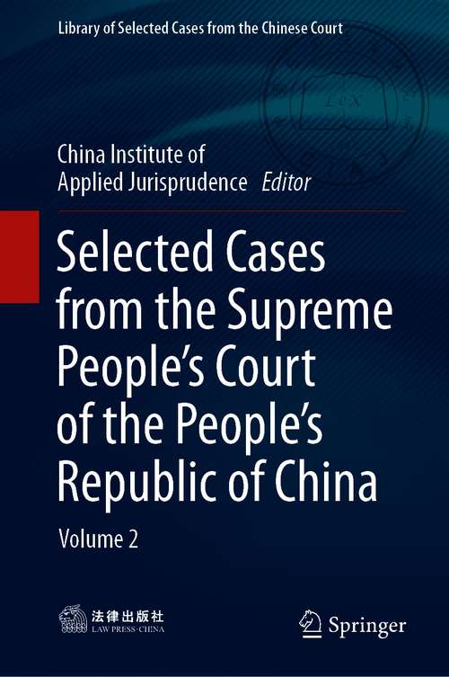 Book cover of Selected Cases from the Supreme People’s Court of the People’s Republic of China: Volume 2 (1st ed. 2021) (Library of Selected Cases from the Chinese Court)