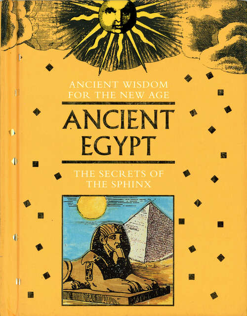 Book cover of Ancient Egypt: The Secrets of the Sphinx (Digital Original) (Ancient Wisdom for the New Age)