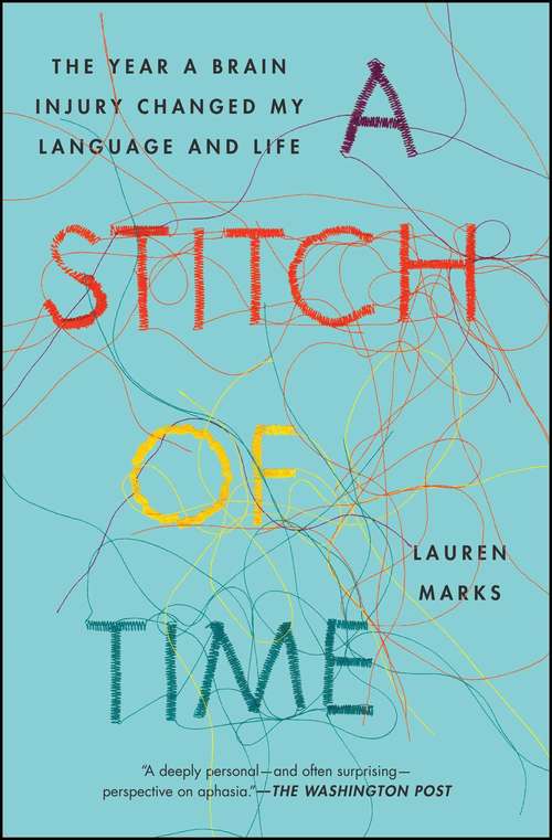 Book cover of A Stitch of Time: The Year a Brain Injury Changed My Language and Life