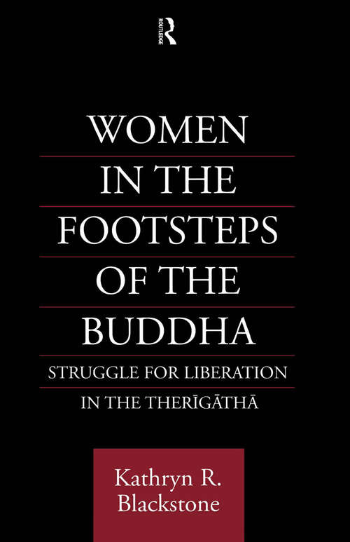 Book cover of Women in the Footsteps of the Buddha: Struggle for Liberation in the Therigatha (Routledge Critical Studies in Buddhism: No.4)