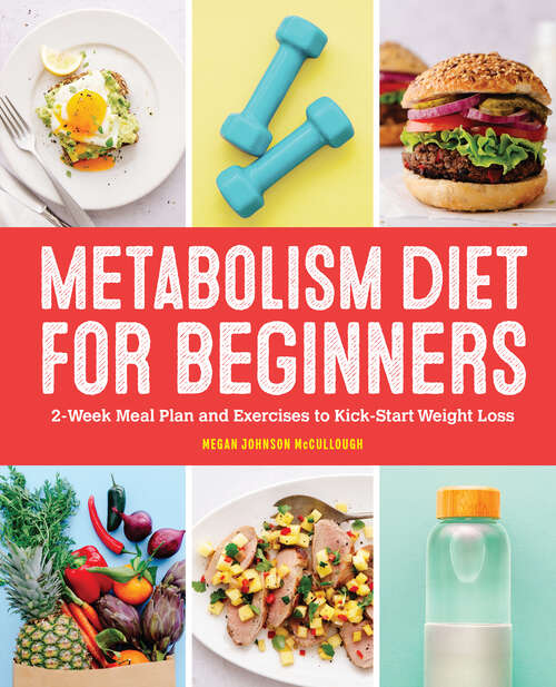 Book cover of Metabolism Diet for Beginners: 2-Week Meal Plan and Exercises to Kick-Start Weight Loss