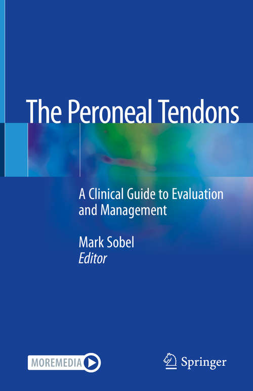 Book cover of The Peroneal Tendons: A Clinical Guide to Evaluation and Management (1st ed. 2020)