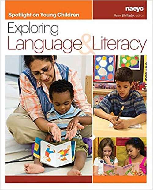 Book cover of Spotlight On Young Children: Exploring Language And Literacy (Spotlight On Young Children)