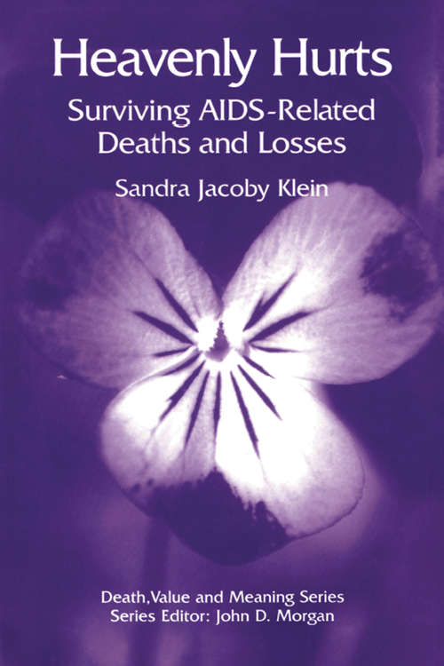 Book cover of Heavenly Hurts: Surviving AIDS-related Deaths and Losses (Death, Value and Meaning Series)