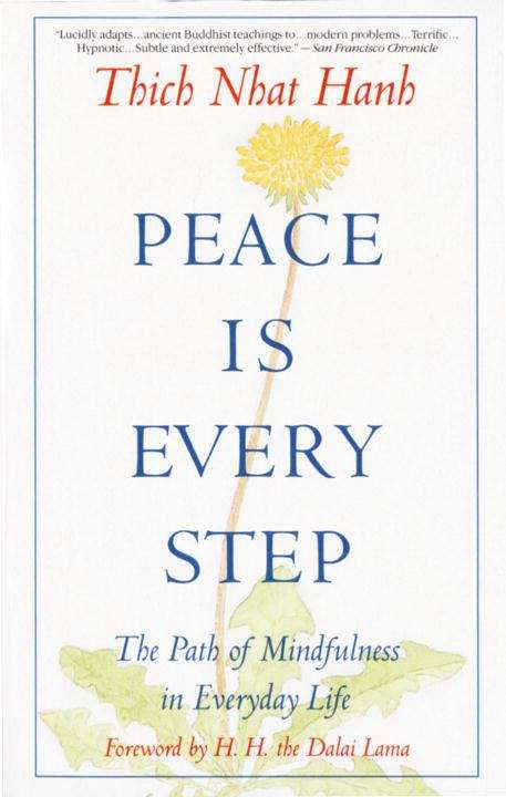 Book cover of Peace is Every Step: The Path of Mindfulness in Everyday Life